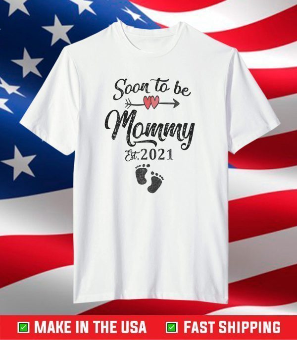 Soon to be Mommy 2021 Mother's Day For Mom Pregnancy T-Shirt