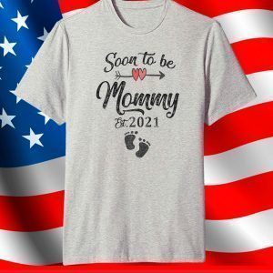 Soon to be Mommy 2021 Mother's Day For Mom Pregnancy T-Shirt