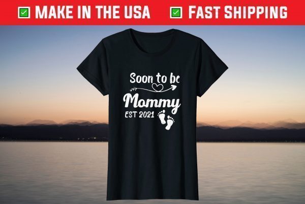 Soon to be Mommy 2021 shirt Baby Announcement Expecting Mom T-Shirt