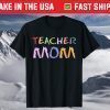 Teacher Mom Funny Mother Day Love Teaching T-Shirt