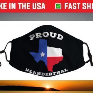 Texas Neanderthal - Funny Texan Political Face Mask