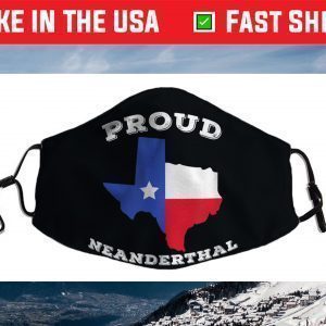 Texas Neanderthal - Funny Texan Political Face Mask
