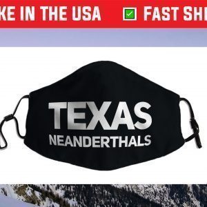 Texas Neanderthals Face Mask
