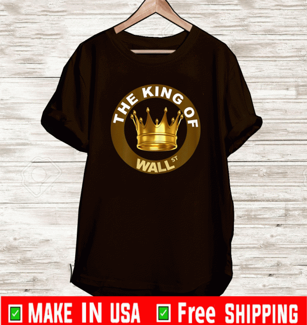 The King Of Wall ST T-Shirt