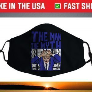 The Man The Myth Joe Biden Face Mask