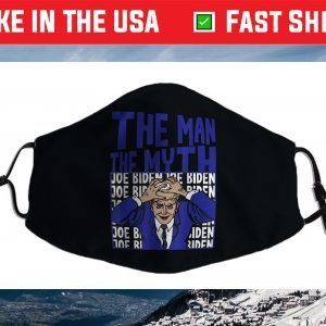 The Man The Myth Joe Biden Face Mask