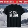 The Man The Myth The Legend T-Shirt