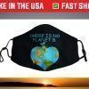 There Is No Planet B - Love Earth Face Mask