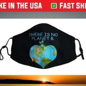 There Is No Planet B - Love Earth Face Mask