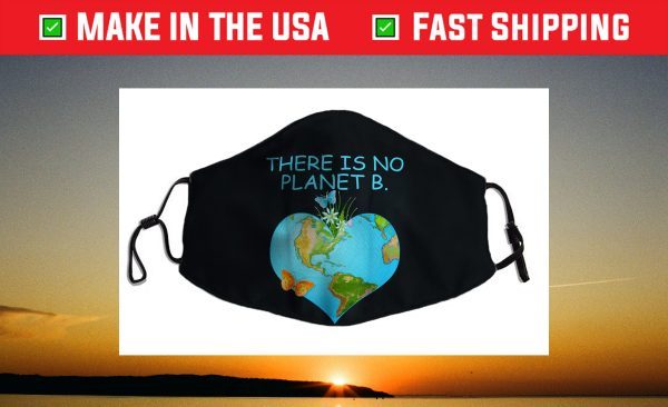 There Is No Planet B - Love Earth Face Mask