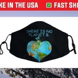 There Is No Planet B - Love Earth Face Mask