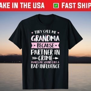 They Call Me Grandma Because Partner In Crime Mothers Day T-Shirt