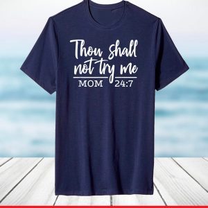 They Shall Not Try Me Funny Christian Mom Mother's Day 2021 T-Shirts