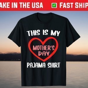 This Is My Mother's Day Pajama Shirt Happy Mother's T-Shirt