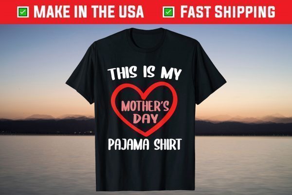 This Is My Mother's Day Pajama Shirt Happy Mother's T-Shirt