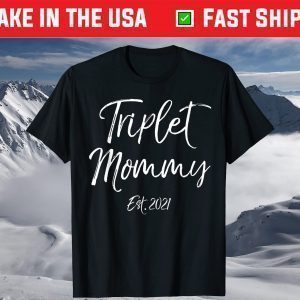 Triplet Mother's Day Gift for Moms Triplet Mommy Est. 2021 T-Shirt