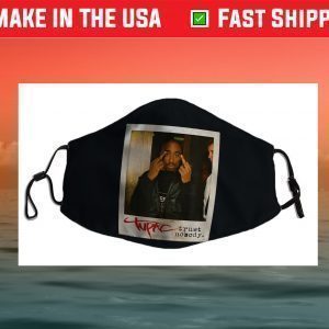 Tupac Trust Nobody Photo Face Mask