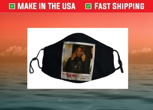 Tupac Trust Nobody Photo Face Mask