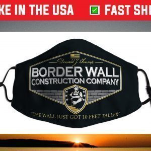 USA Donald Trump Border Wall Construction Company 2024 Face Mask