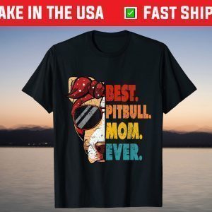 Vintage Best Pitbull Mom Ever Gifts Lover Mother's Day 2021 T-Shirt