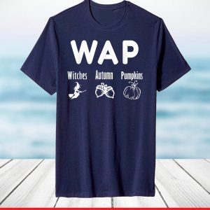 WAP Witches Autumn and Pumpkins Halloween Day T-Shirt
