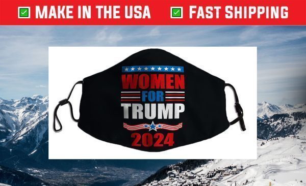 Women For Trump 2024 For President Conservative Republican Face Mask