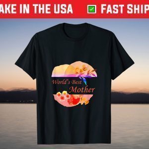 World's Best Mother for Moms and Mommy's - Mother's Day T-Shirt