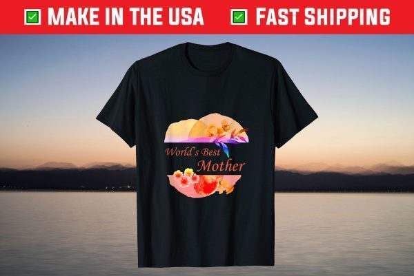World's Best Mother for Moms and Mommy's - Mother's Day T-Shirt