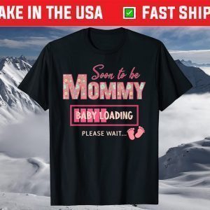 new mother soon to be mommy mom T-Shirt
