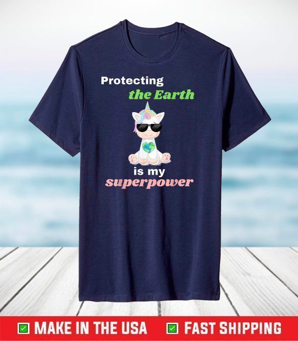 protecting the earth is my superpower earth day unicorn T-Shirt