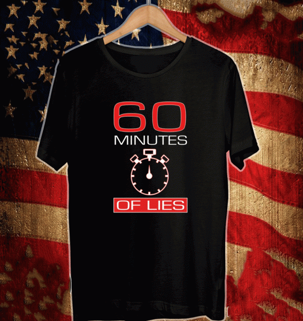 60 Minutes Of Lies Shirt