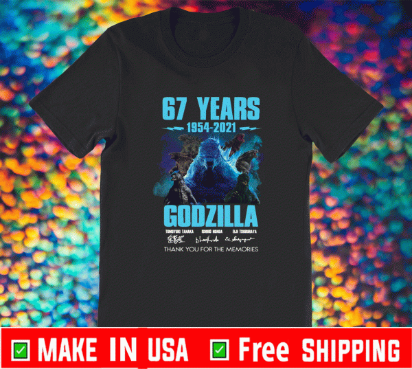 67 years 1954-2021 Godzilla thank you for the memories Shirt
