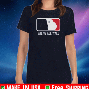 ATL VS ALL Y'ALL SHIRT