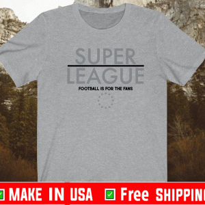 SUPER LEAGUE SHIRT