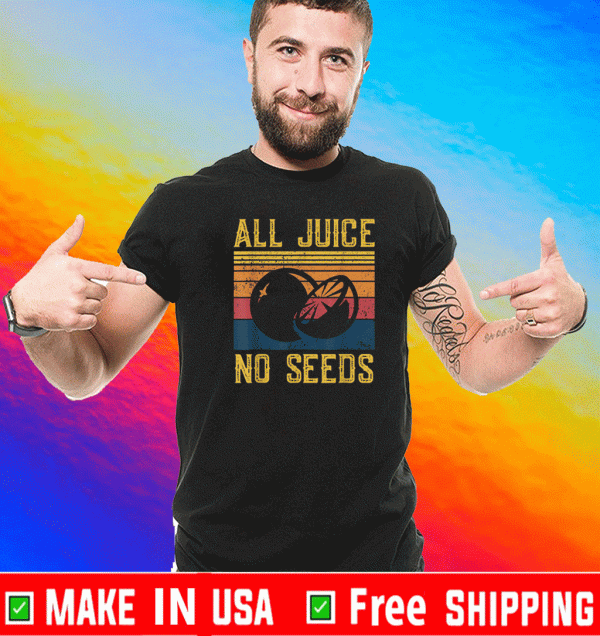 All Juice No Seed Vasectomy T-Shirt