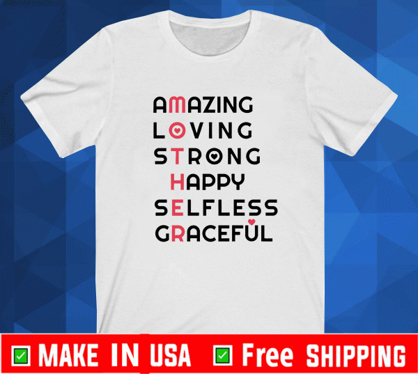 Amazing Loving Strong Happy Selfless Graceful T-Shirt