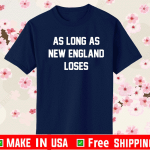 As Long As New England Loses Shirt