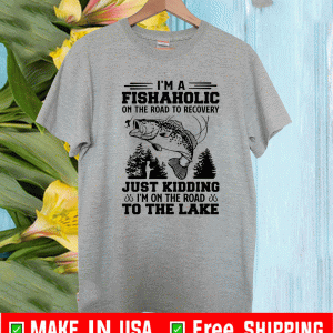 Bass i’m a fishaholic on the road to recovery just kidding shirt