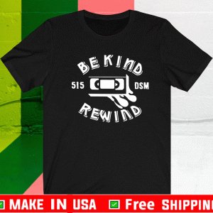 Be Kind 515 DSM Rewind Shirt