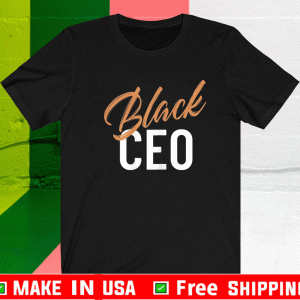 Black Business Owner CEO Entrepreneur Shirt