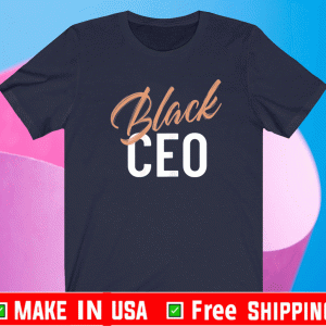 Black Business Owner CEO EnBlack Business Owner CEO Entrepreneur Shirttrepreneur Shirt