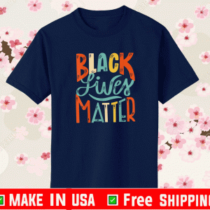 Black Lives Matter BLM T-Shirt