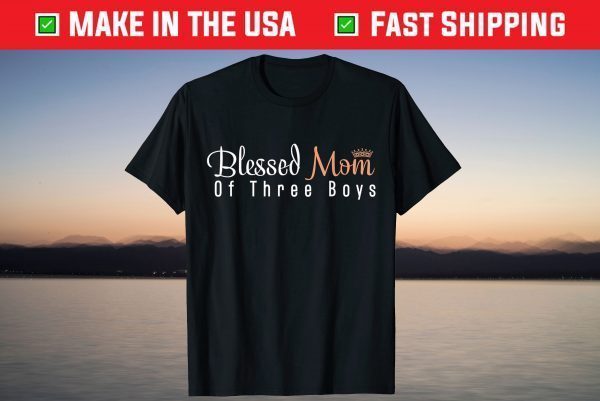 Blessed Mom of Three Boys Women Mothers day Son Kids Queen T-Shirt