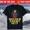 Blessed Mother Mary Knows Best Catholic Mother's Day T-Shirt