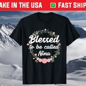 Blessed to Be Called Nina Grandma Mothers Day T-Shirt