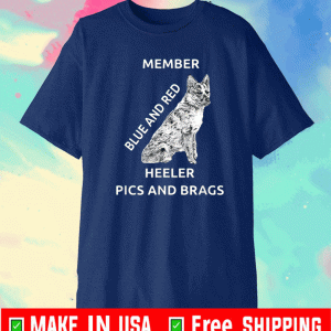 Blue and Red Heeler Dog Pics Brags Member Love Of Dogs T-Shirt