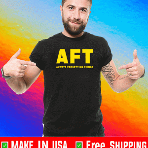 AFT Always Forgetting Things 2021 T-Shirt