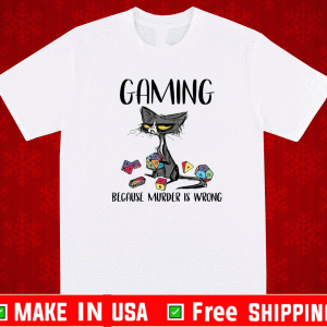 Cat gaming because murder is wrong shirt