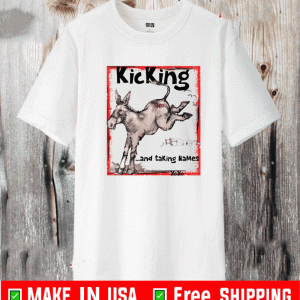 Donkey kicking and taking names xo xo Shirt
