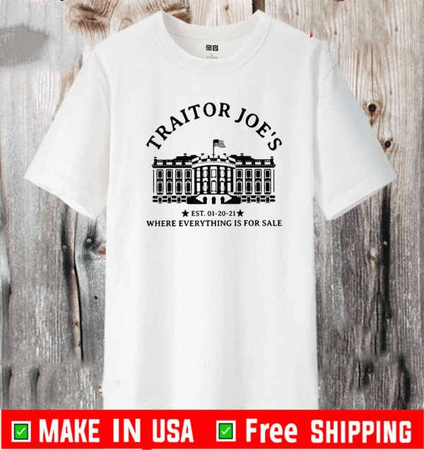 Traitor Joe's Where Everthing Is For Sale T-Shirt